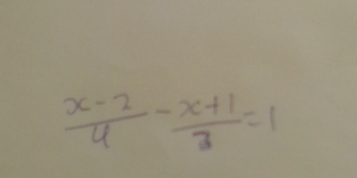  (x-2)/4 - (x+1)/3 =1