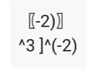 【-2)】
^wedge 3]^wedge (-2)