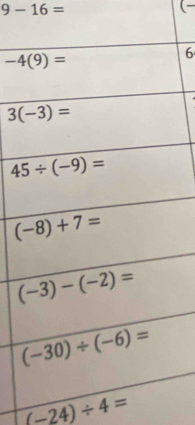 9-16=
(-
6
.
(-24)/ 4=