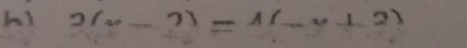 h 2(x-2)=A(_ +_ 2)