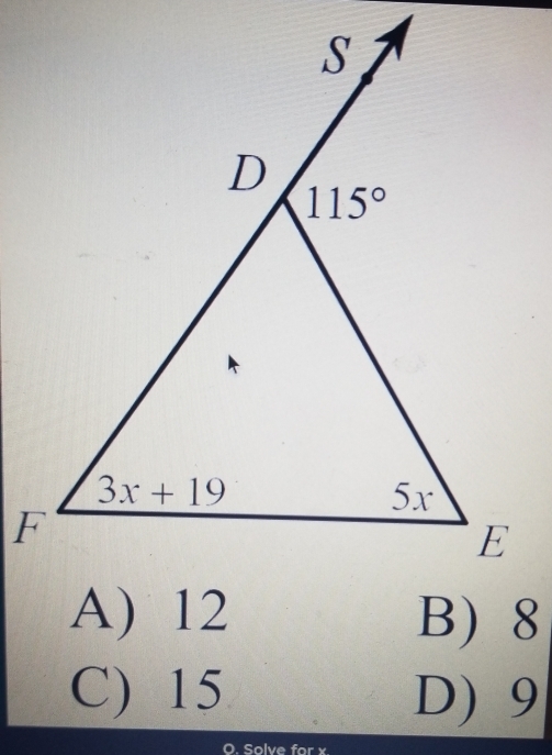 C) 15 D) 9
O. Solve for x.