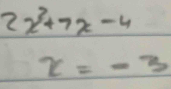 2x^3+7x-4
x=-3