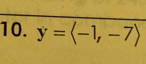 y=langle -1,-7rangle