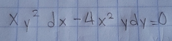 xy^2dx-4x^2ydy=0