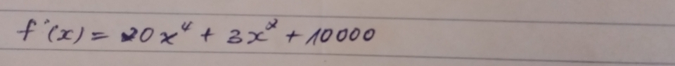 f'(x)=20x^4+3x^2+10000