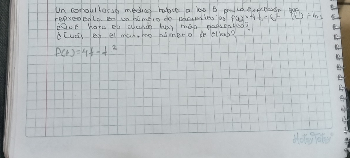 un comoullorl0 medao habre a l0o 5 pm La expressn gue 
repreoentc en un homero de pactenteo 'eo f(t)>4t-t^2 beginpmatrix tendpmatrix =hrs
coue horu eb wando hay máo padsen/eo? 
d(uāi co el man,ho nimero de elloo?
f(t)=4t-t^2
doloyoly