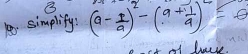 simplify: (a- 1/a )^2-(a+ 1/a )^2=4