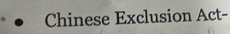 Chinese Exclusion Act-