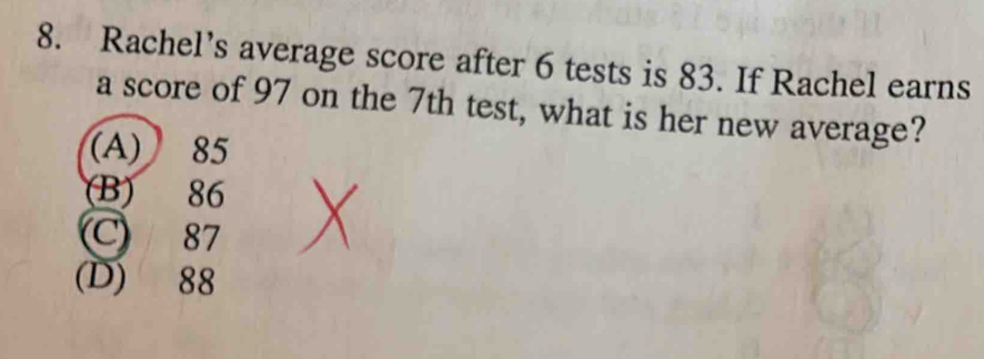 Solved: Rachel’s average score after 6 tests is 83. If Rachel earns a ...
