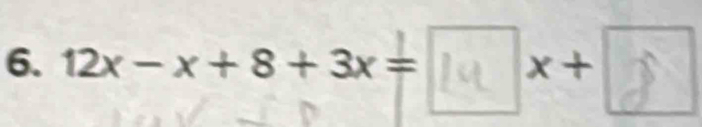 12x-x+8+3x= x+