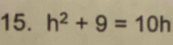 h^2+9=10h