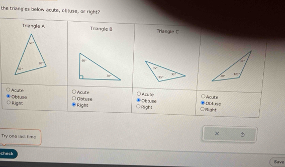 the triangles below acute, obtuse, or right?
Try one last time
× 5
check
Save