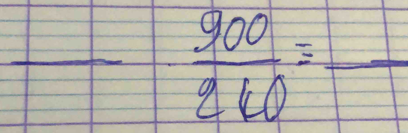 - 900/20 =frac 