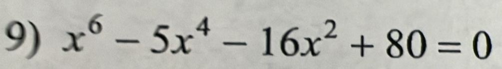 x^6-5x^4-16x^2+80=0