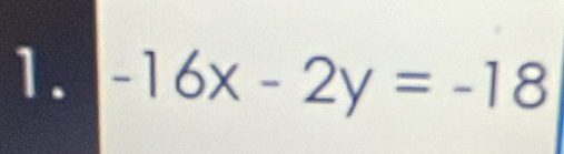 -16x-2y=-18