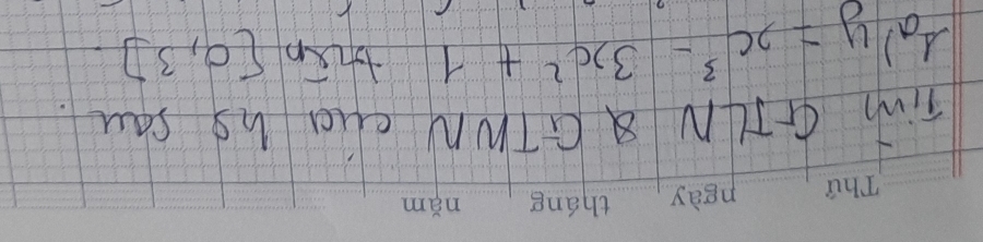 TiM GJLN Q GTWN cq Ug sau 
Aa) y=x^3-3x^2+1 then [0,3]