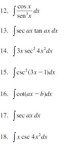 ∈t  cos x/sen^3x dx
13. ∈t sec axtan axdx
14. ∈t 3xsec^24x^2dx
15. ∈t csc^2(3x-1)dx
16. ∈t cot (ax-b)dx
17. ∈t sec axdx
18. ∈t xcsc 4x^2dx