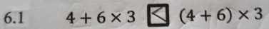 6.1 4+6* 3 (4+6)* 3