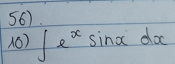 56). 
16) ∈t e^xsin xdx