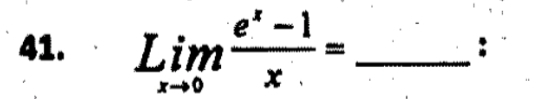 Lim (e^x-1)/x = _ 
: