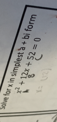 Solve for x in simplest à + bi form
x^2+12x+52=0