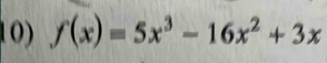 f(x)=5x^3-16x^2+3x