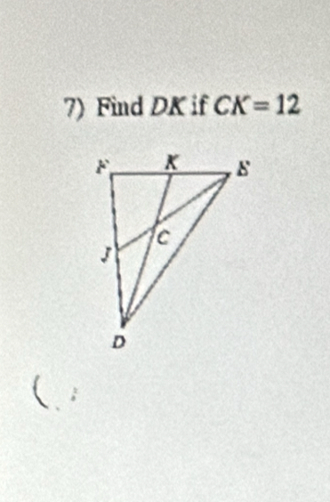 Find DK if CK=12
 