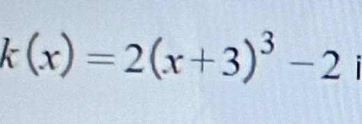 k(x)=2(x+3)^3-2