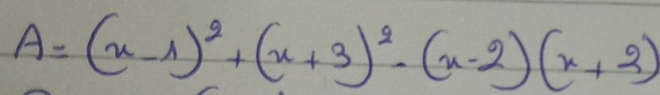 A=(x-1)^2+(x+3)^2-(x-2)(x+2)