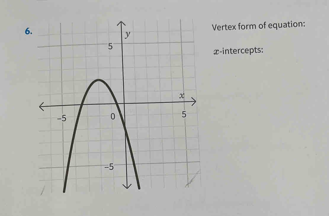 Vertex form of equation: 
x-intercepts: