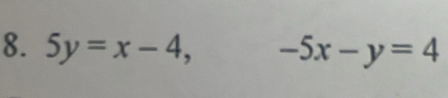 5y=x-4, -5x-y=4