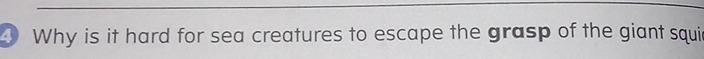Why is it hard for sea creatures to escape the grasp of the giant squid