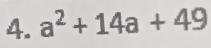 a^2+14a+49