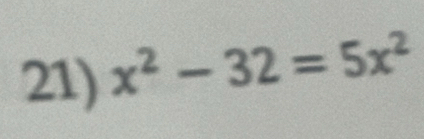 x^2-32=5x^2