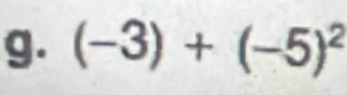 (-3)+(-5)^2