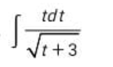 ∈t  tdt/sqrt(t+3) 