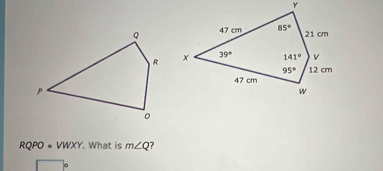 RQPO≌ VWXY.. What is m∠ Q ?
。