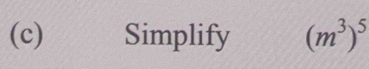 Simplify (m^3)^5