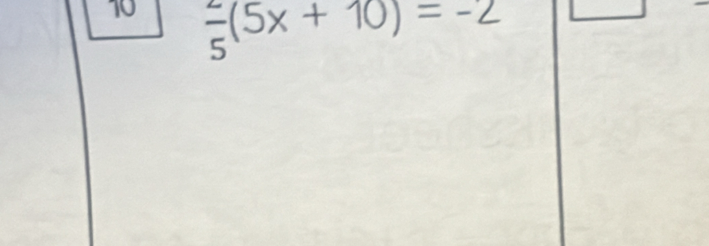 10 frac 5(5x+10)=-2