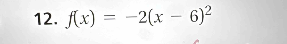 f(x)=-2(x-6)^2