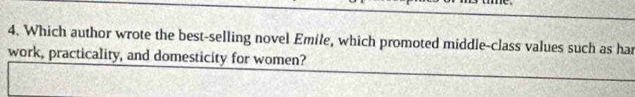 Which author wrote the best-selling novel Emile, which promoted middle-class values such as har 
work, practicality, and domesticity for women?