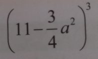 (11- 3/4 a^2)^3