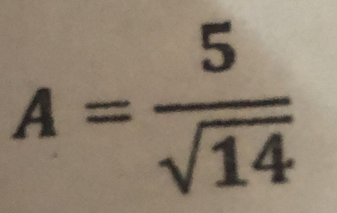 A= 5/sqrt(14) 