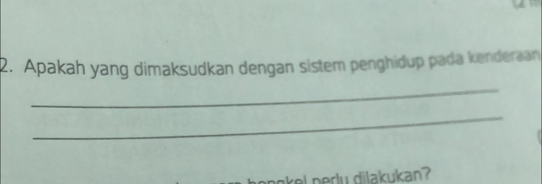 Apakah yang dimaksudkan dengan sistem penghidup pada kenderaan 
_ 
_ 
l perly dilakukan?