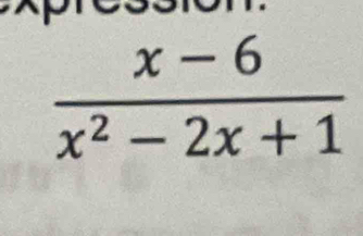  (x-6)/x^2-2x+1 