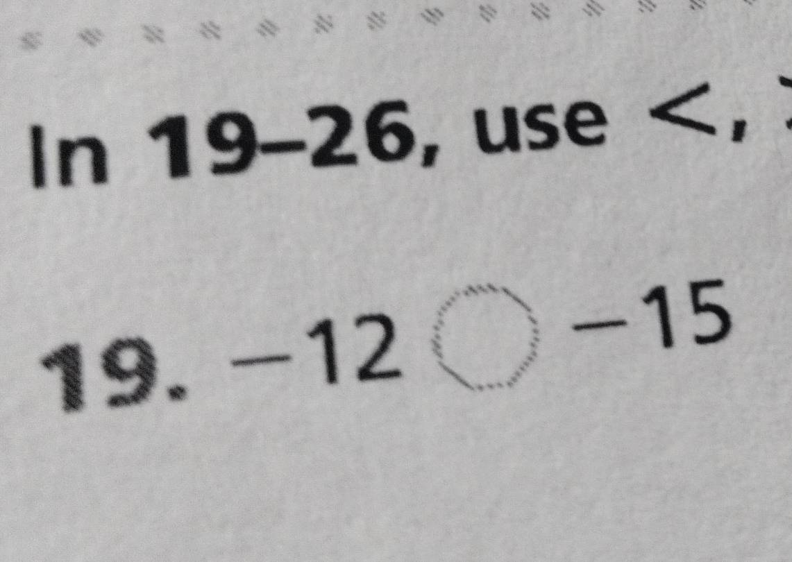 ln 19-26 , use , 
1 $ -12bigcirc -15