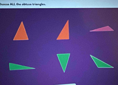 hoose ALL the obtuse triangles.