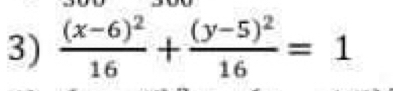 frac (x-6)^216+frac (y-5)^216=1