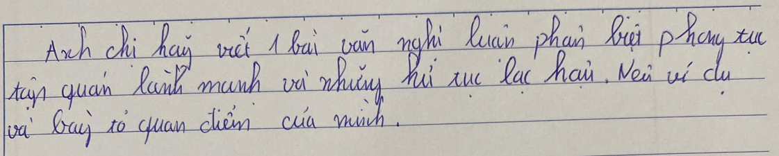 Anch chi hay viè Bai gān nghi Quàn phan Bui phang tu 
tan quan Ruil manh và whulg hui xuc lai hai, Nei uì clu 
a baj to quan chèn cua mich.