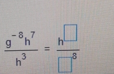  (g^(-8)h^7)/h^3 = h^(□)/□^8 